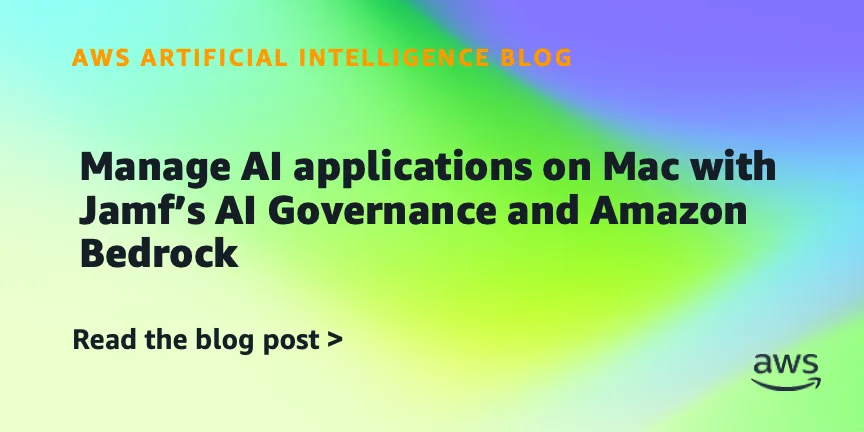 Jamf представил ИИ Governance для управления ИИ-приложениями на Mac через Amazon Bedrock