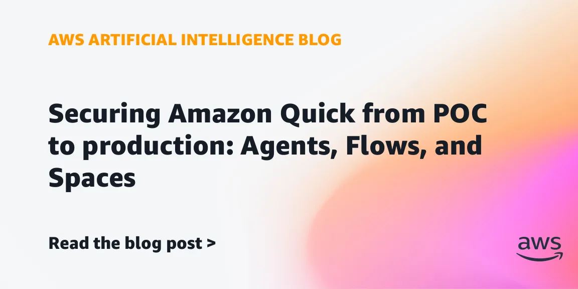 Amazon Quick: как перейти от POC к продакшену без дыр в безопасности