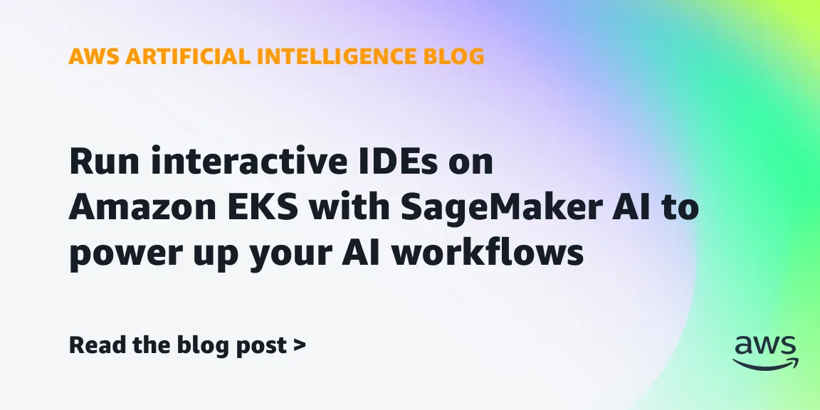 SageMaker ИИ Spaces для Amazon EKS: интерактивные IDE прямо в кластере