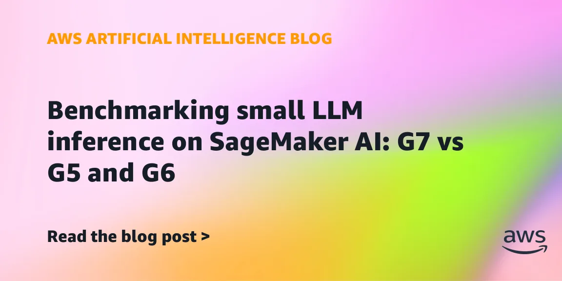 Бенчмарк LLM на SageMaker ИИ: G7 на Blackwell против G5 и G6