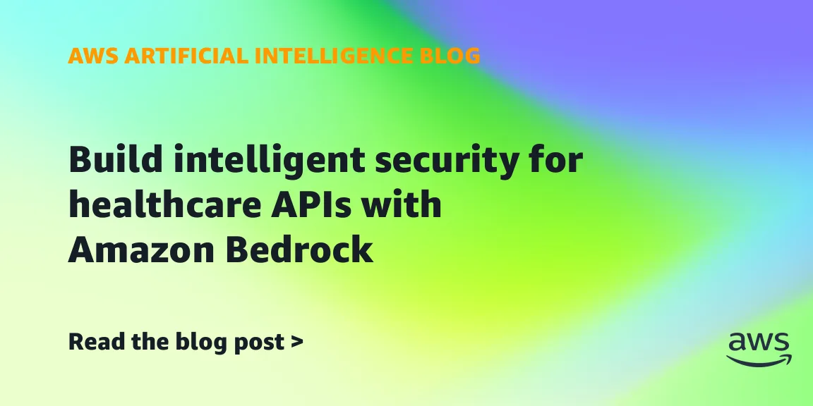 Защита FHIR-API с помощью Amazon Bedrock: интеллектуальный мониторинг безопасности