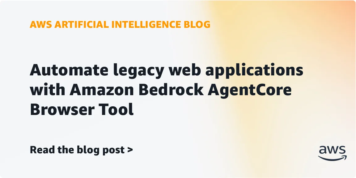 Amazon Bedrock AgentCore Browser Tool: автоматизация легаси-приложений через ИИ-агентов