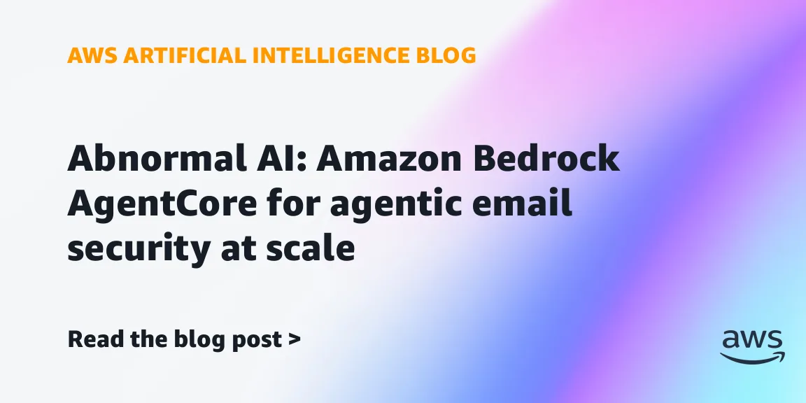 Abnormal ИИ подключила Code Interpreter из Amazon Bedrock AgentCore для защиты почты