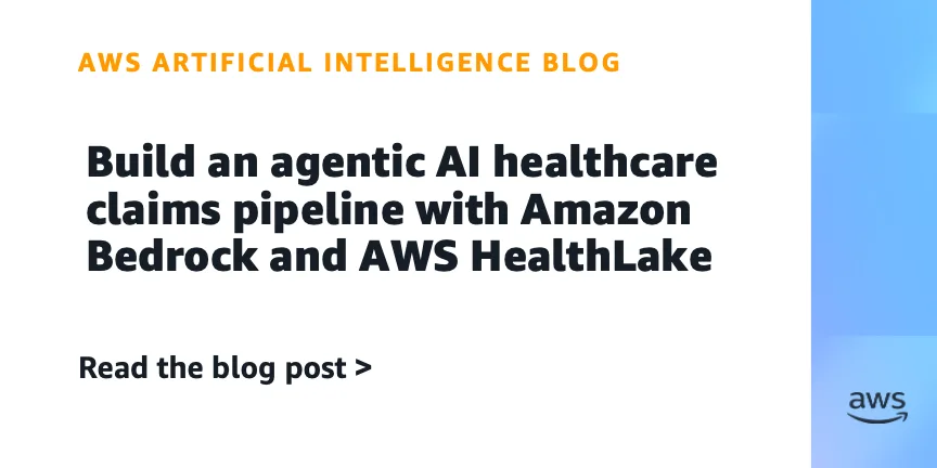 AWS автоматизировала обработку страховых заявок с помощью Bedrock и HealthLake