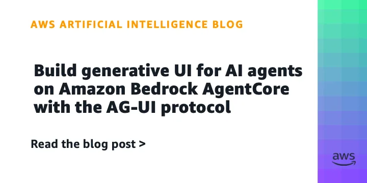 AG-UI протокол: ИИ-агенты с интерактивными интерфейсами на Amazon Bedrock AgentCore