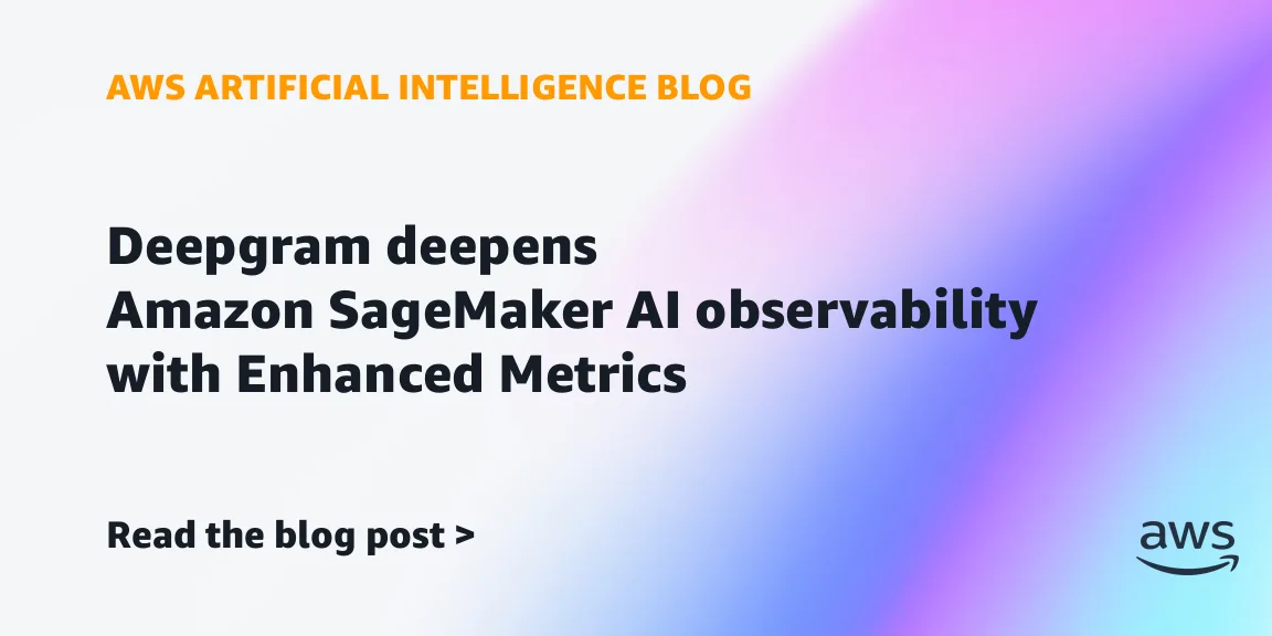 Deepgram расширяет наблюдаемость SageMaker ИИ метриками биллинга и Prometheus