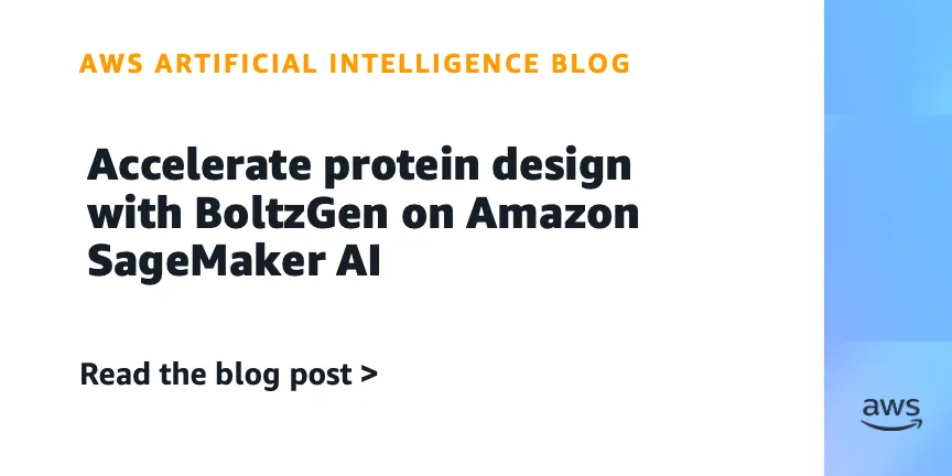 BoltzGen на Amazon SageMaker ИИ ускоряет дизайн белков с минимальными затратами
