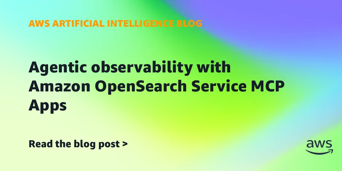 Amazon OpenSearch Service MCP Apps: интерактивные дашборды прямо в чате ИИ-ассистента