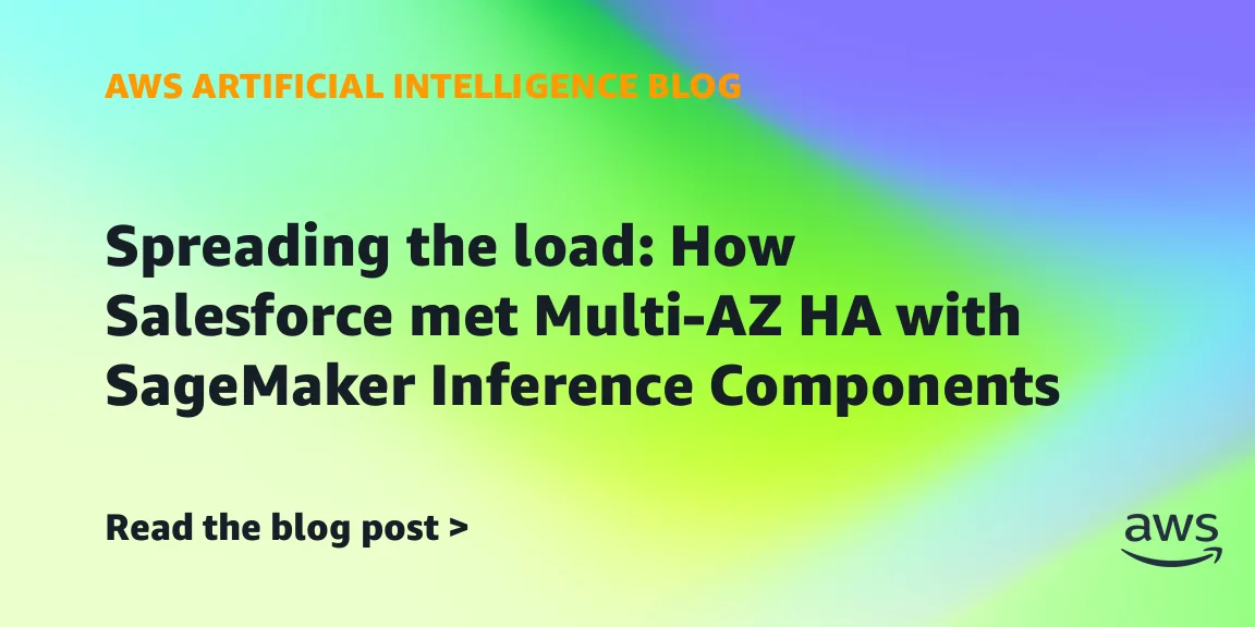 Salesforce обеспечила Multi-AZ отказоустойчивость Agentforce с помощью SageMaker