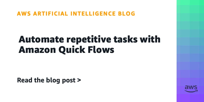 Amazon Quick Flows: автоматизация рабочих процессов через текстовые инструкции