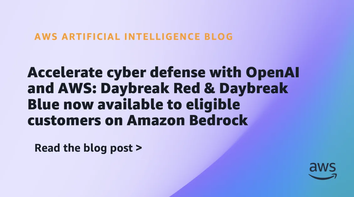 OpenAI и AWS запускают Daybreak Red и Daybreak Blue на Amazon Bedrock для киберзащиты