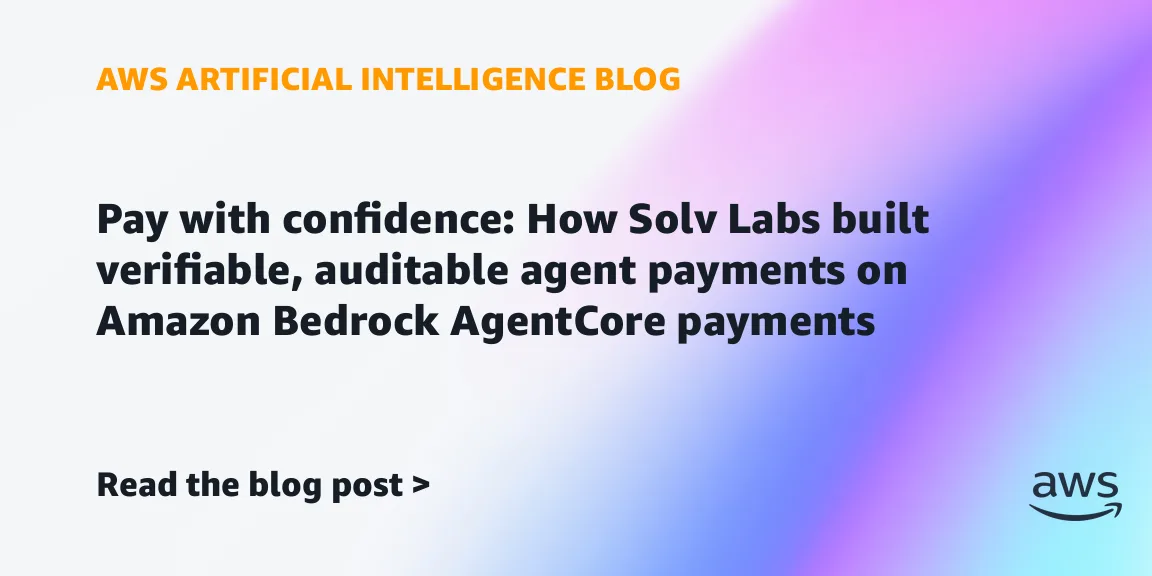 Solv Labs построила аудируемые платежи ИИ-агентов на Amazon Bedrock AgentCore