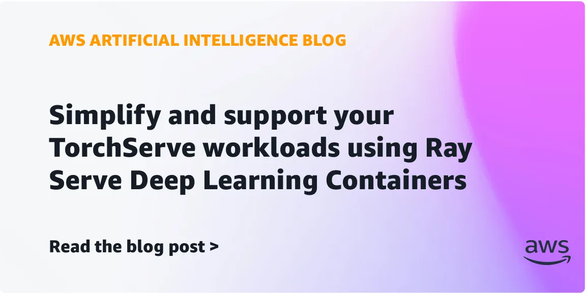 AWS выпустила Ray Serve DLC для упрощения инференса моделей после остановки TorchServe