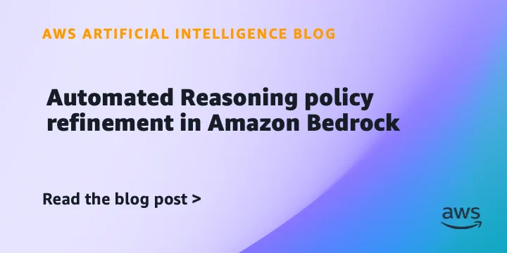 Amazon Bedrock автоматизирует исправление политик Automated Reasoning