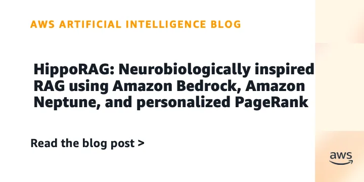 HippoRAG: реализация нейробиологически вдохновленного RAG на Amazon Bedrock и Neptune
