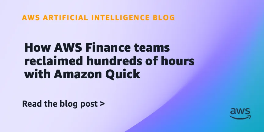 Финансовые команды AWS сэкономили сотни часов с помощью Amazon Quick
