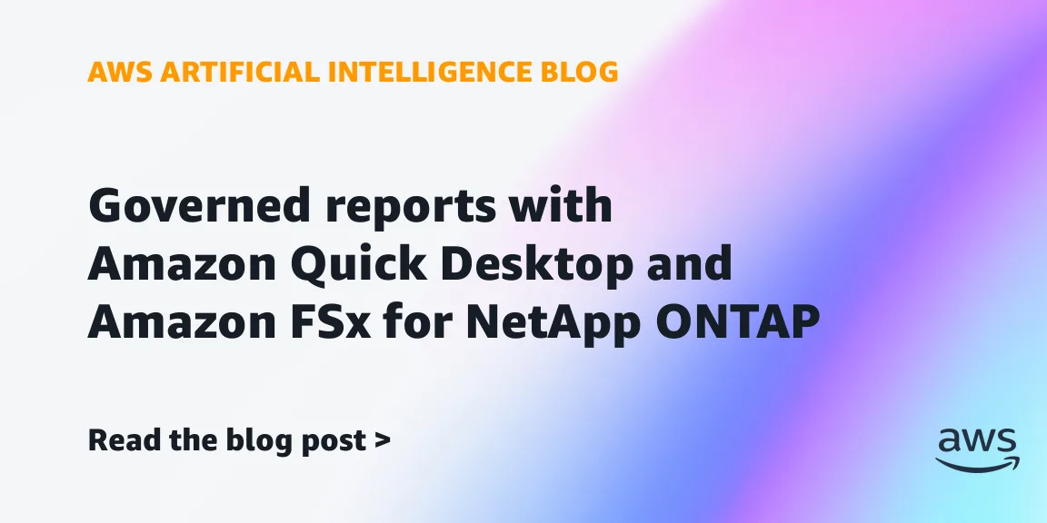 Amazon Quick Desktop: управляемая ИИ-отчетность на базе FSx для NetApp ONTAP