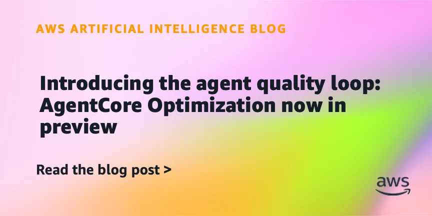 AWS запустила AgentCore Optimization: автоматический цикл улучшения ИИ-агентов