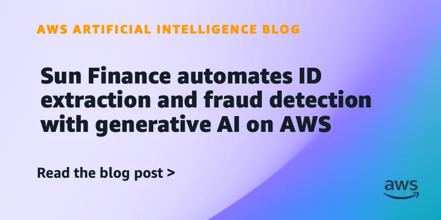 Sun Finance сократила время проверки документов с 20 часов до 5 секунд с помощью ИИ на AWS