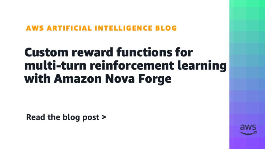 Как проектировать кастомные функции вознаграждения для multi-turn RL с Amazon Nova Forge