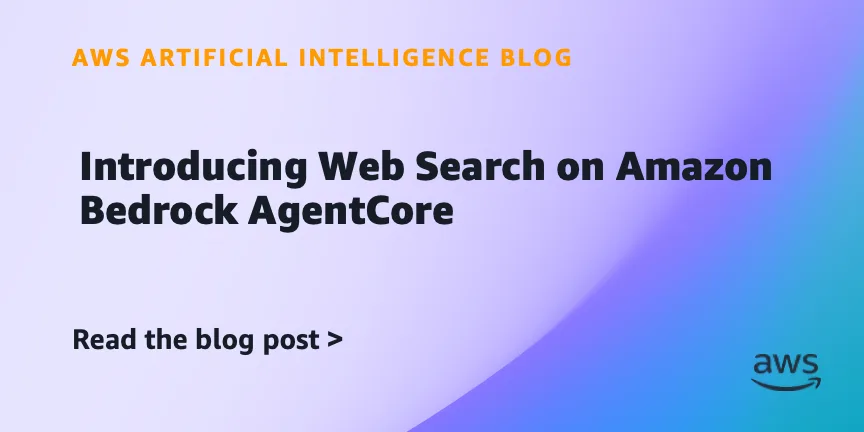 Amazon Bedrock AgentCore: встроенный веб-поиск для агентов ИИ