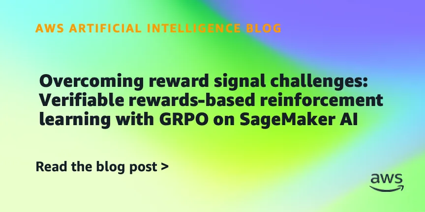 RLVR и GRPO на SageMaker: как AWS решает проблему ненадёжных сигналов вознаграждения
