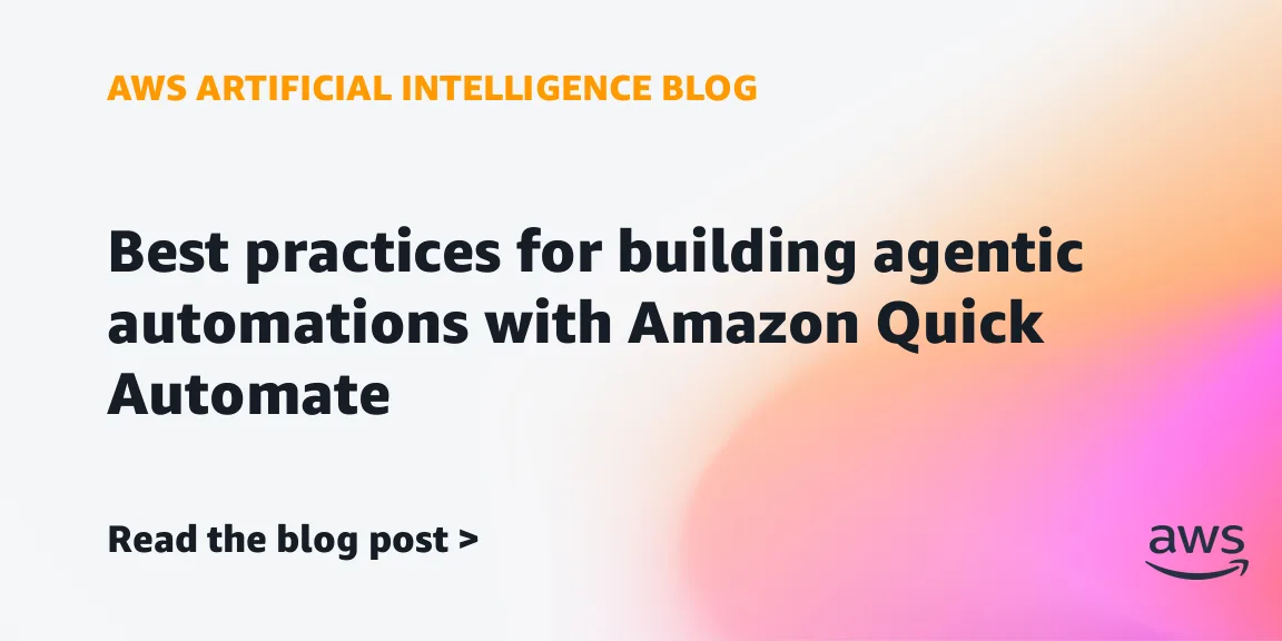 Практики создания продакшн-агентов: Amazon Quick Automate и границы ответственности