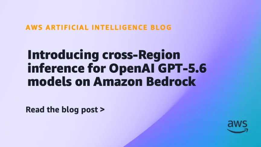 Amazon Bedrock запускает кросс-региональный инференс для GPT-5.6 Sol, Terra и Luna