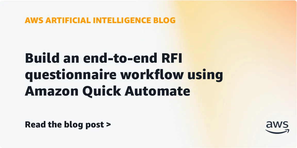 Amazon Quick Automate: автоматизация RFI-опросников без кода