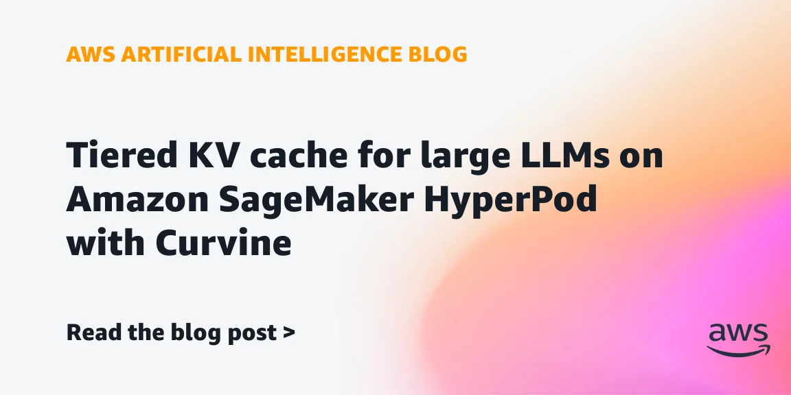 Tiered KV cache на SageMaker HyperPod: как Curvine ускоряет LLM-инференс