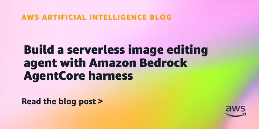 Amazon Bedrock AgentCore: серверный ИИ-агент для редактирования изображений