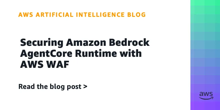 Как защитить API Amazon Bedrock AgentCore с помощью AWS WAF: два проверенных паттерна
