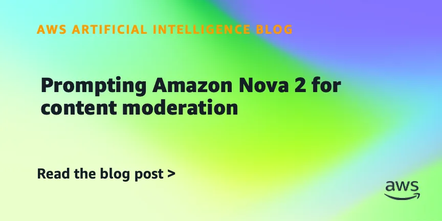 Amazon Nova 2 Lite для модерации контента: структурированные промпты и бенчмарки