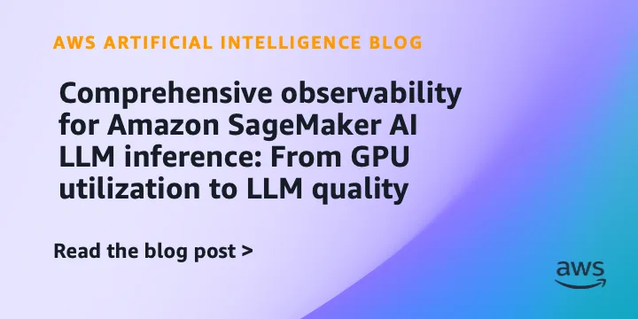 AWS показала, как следить за качеством и нагрузкой LLM-инференса в SageMaker