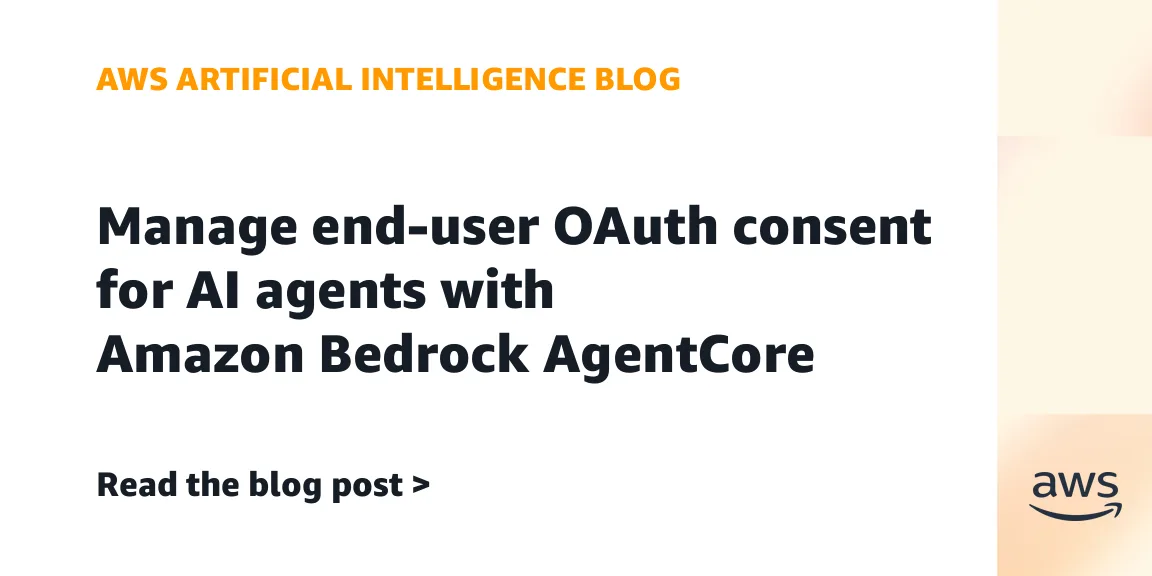 Amazon Bedrock AgentCore получил Consent portal для OAuth-согласия ИИ-агентов