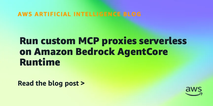 AWS запустила serverless MCP-прокси на Bedrock AgentCore Runtime