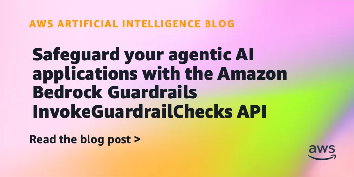 Amazon Bedrock Guardrails представил InvokeGuardrailChecks API для агентных ИИ