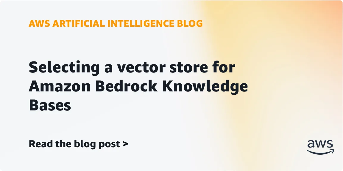 Amazon сравнила три векторных хранилища для RAG в Bedrock Knowledge Bases