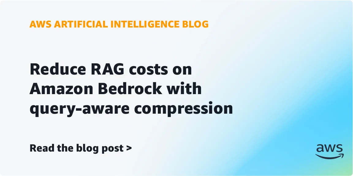 Сокращение затрат на RAG в Amazon Bedrock с помощью query-aware компрессии