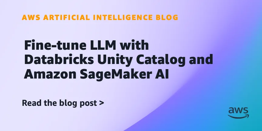 Как дообучить LLM на данных Databricks Unity Catalog через Amazon SageMaker ИИ