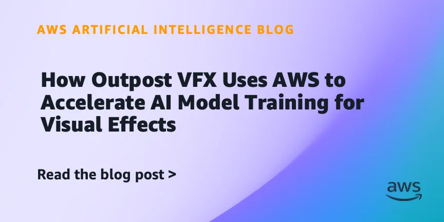 Outpost VFX ускорила обучение ИИ-моделей в 8 раз с помощью AWS