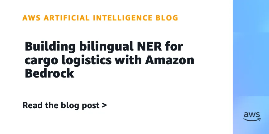 IBS Software добилась 95% точности в NER для грузовой логистики с помощью Amazon Bedrock